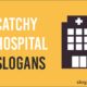 catchy hospital slogans