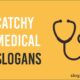 catchy medical slogans