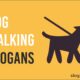 dog walking slogans