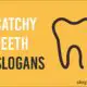 teeth slogans