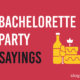 Bachelorette Party Sayings