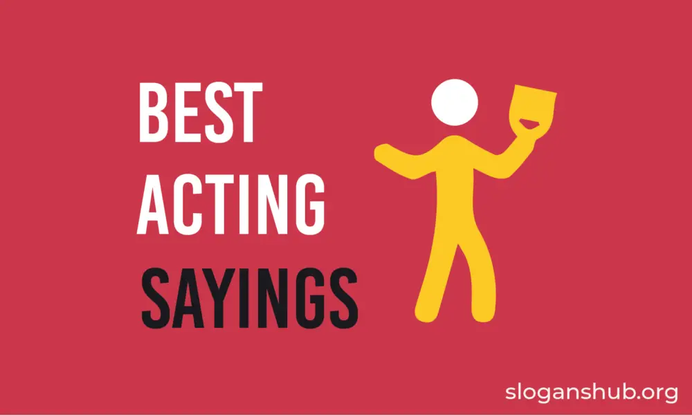 47-best-acting-sayings