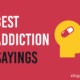Best Addiction Sayings