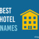 Best Hotel Names