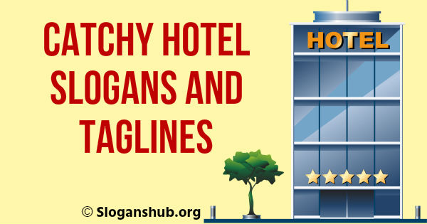 77 Catchy Hotel Slogans Taglines