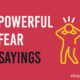 Powerful Sayings About Fear
