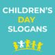 Children day slogans