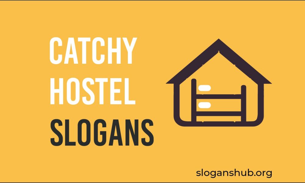 47 Catchy Hostel Slogans & Taglines