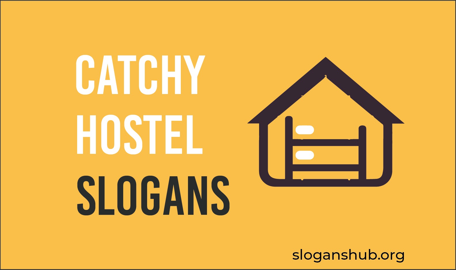 47 Catchy Hostel Slogans & Taglines