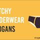 underwear slogans