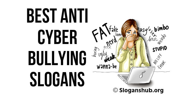 55 Best Anti Cyber Bullying Slogans & Sayings.