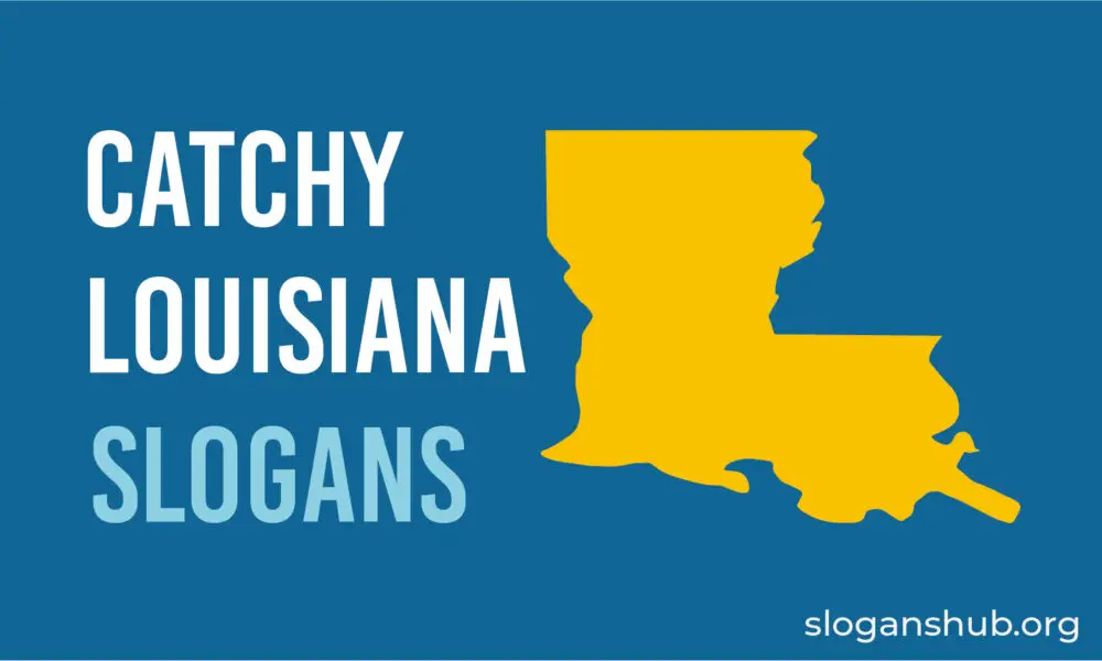 30 Catchy Louisiana Slogans, State Motto, Nicknames and Sayings