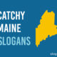 Catchy Maine Slogans