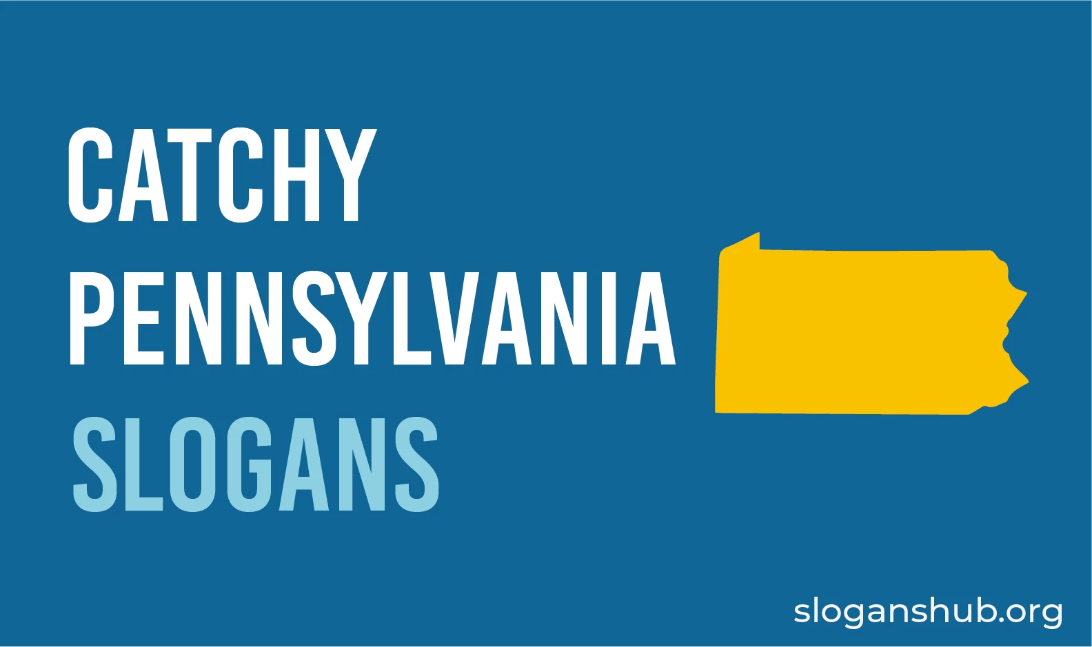 35 Catchy Pennsylvania Slogans State Motto Nicknames And Sayings   Catchy Pennsylvania Slogans 02 