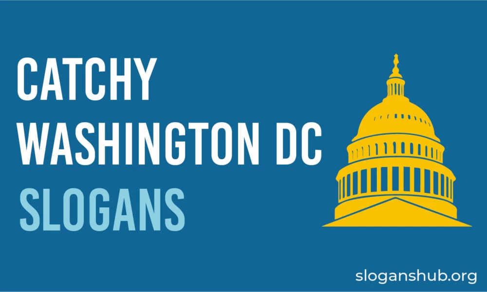 22 Catchy Washington dc Slogans, State Motto, Nicknames and Sayings