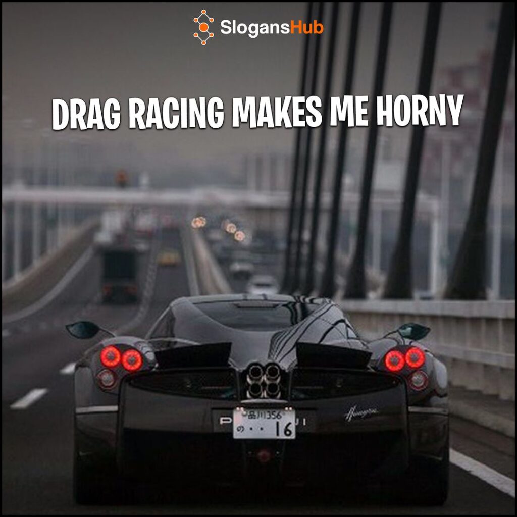Drag Racing Slogans