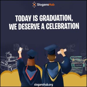 65 Catchy Graduation Slogans 2018 You'll Love Slogans Hub