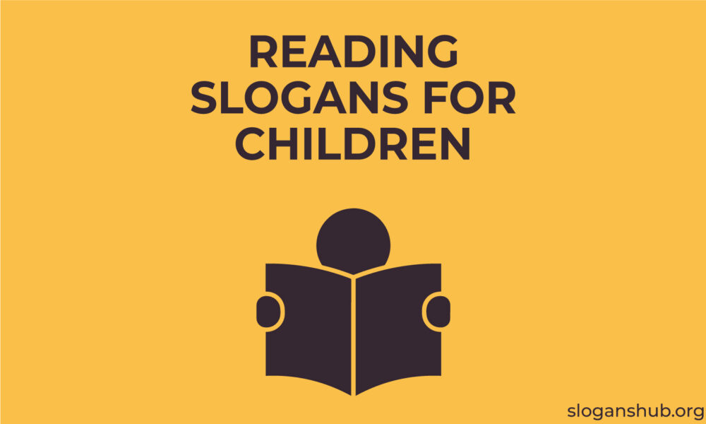 300 Latest Slogans For Reading and Reading Slogans for Children