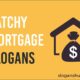 catchy mortgage slogans