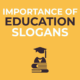 Importance Of Education Slogans