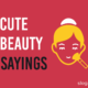Cute Beauty Sayings