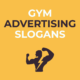 Catchy Gym Advertising Slogans
