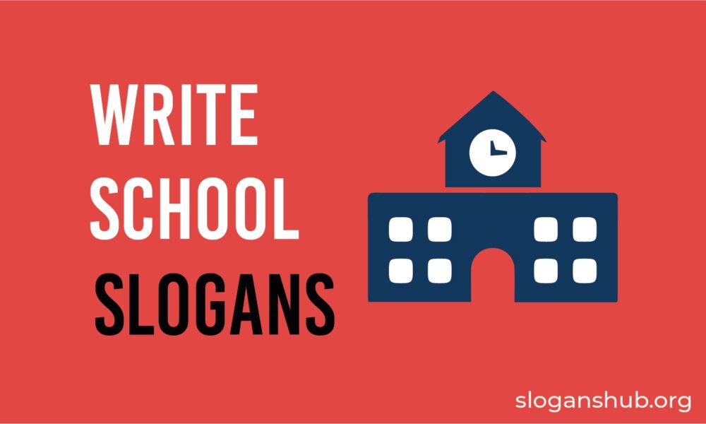 How to Write a Slogan for Your School Slogans Hub