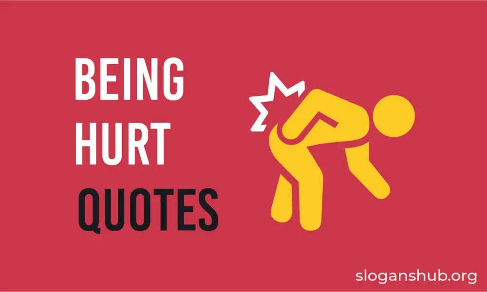 110 Being Hurt Quotes And Sayings Slogans Hub