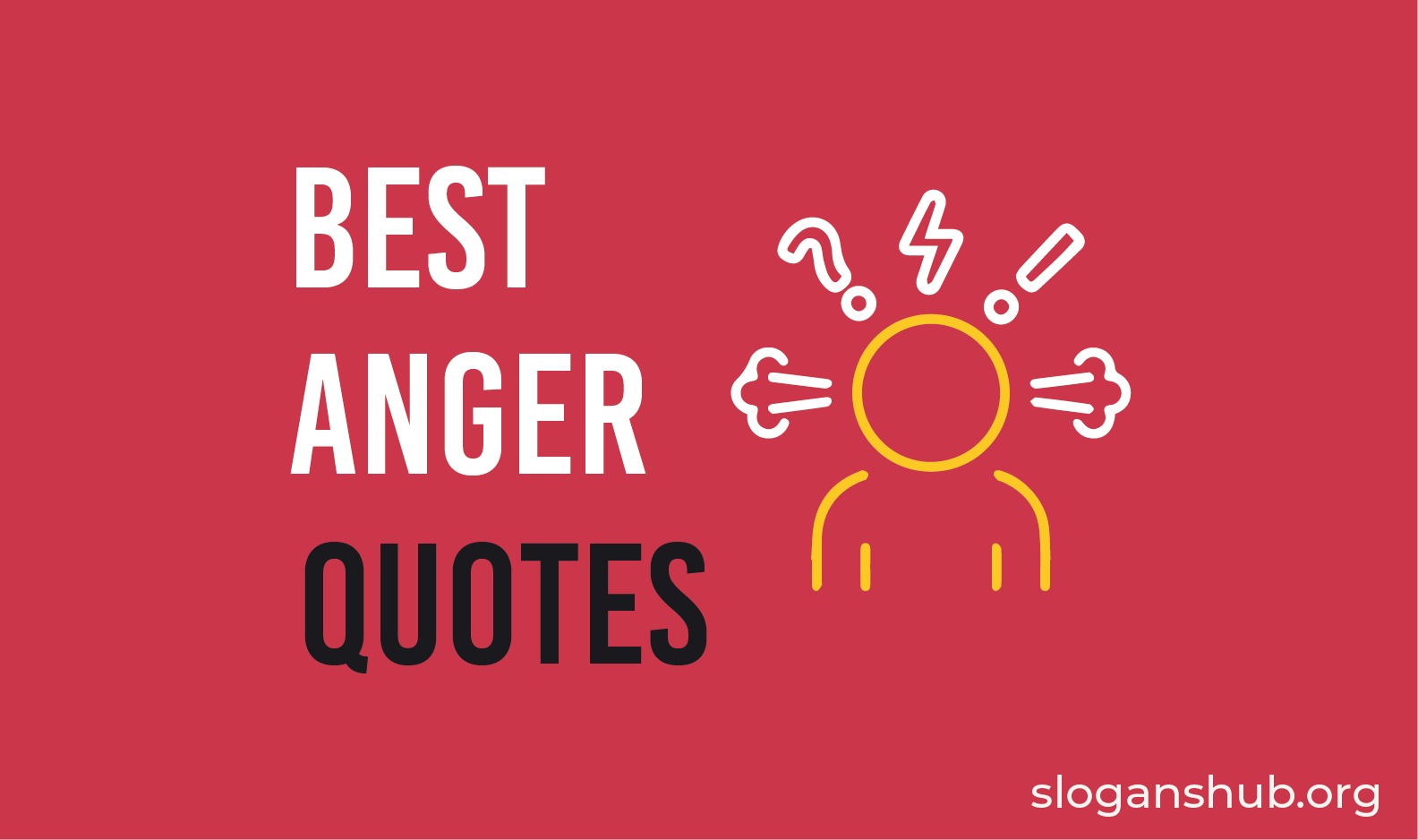 127 Best Anger Quotes & Sayings Slogans Hub