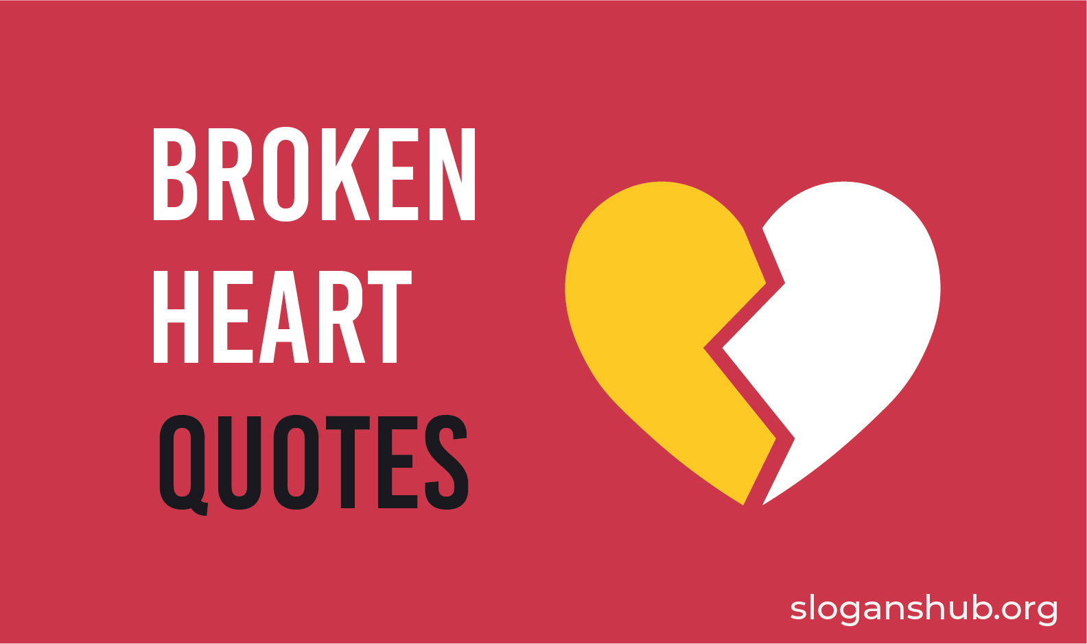 117 Broken Heart Quotes And Sayings Slogans Hub