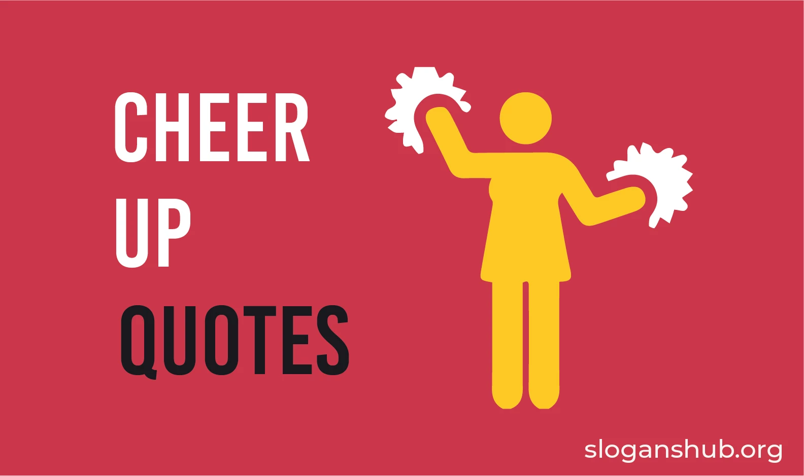 117 Cheer Up Quotes & Sayings Slogans Hub