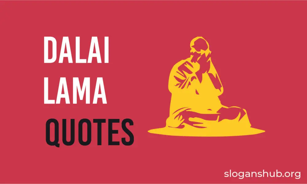 Top 120 Dalai Lama Quotes On Life, Happiness And Love Slogans Hub