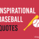 Inspirational Baseball Quotes