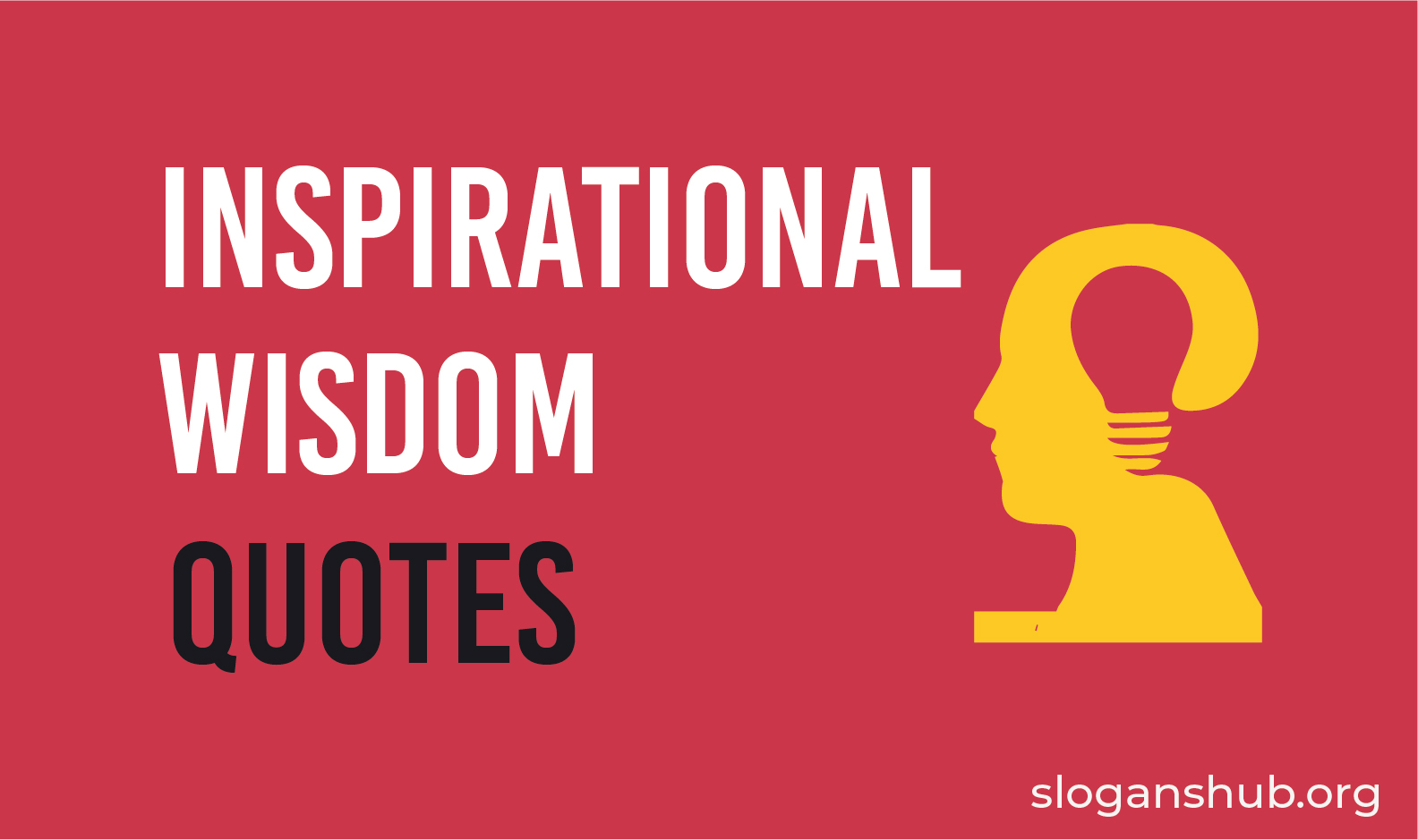 Top 136 Inspirational Wisdom Quotes And Sayings Slogans Hub