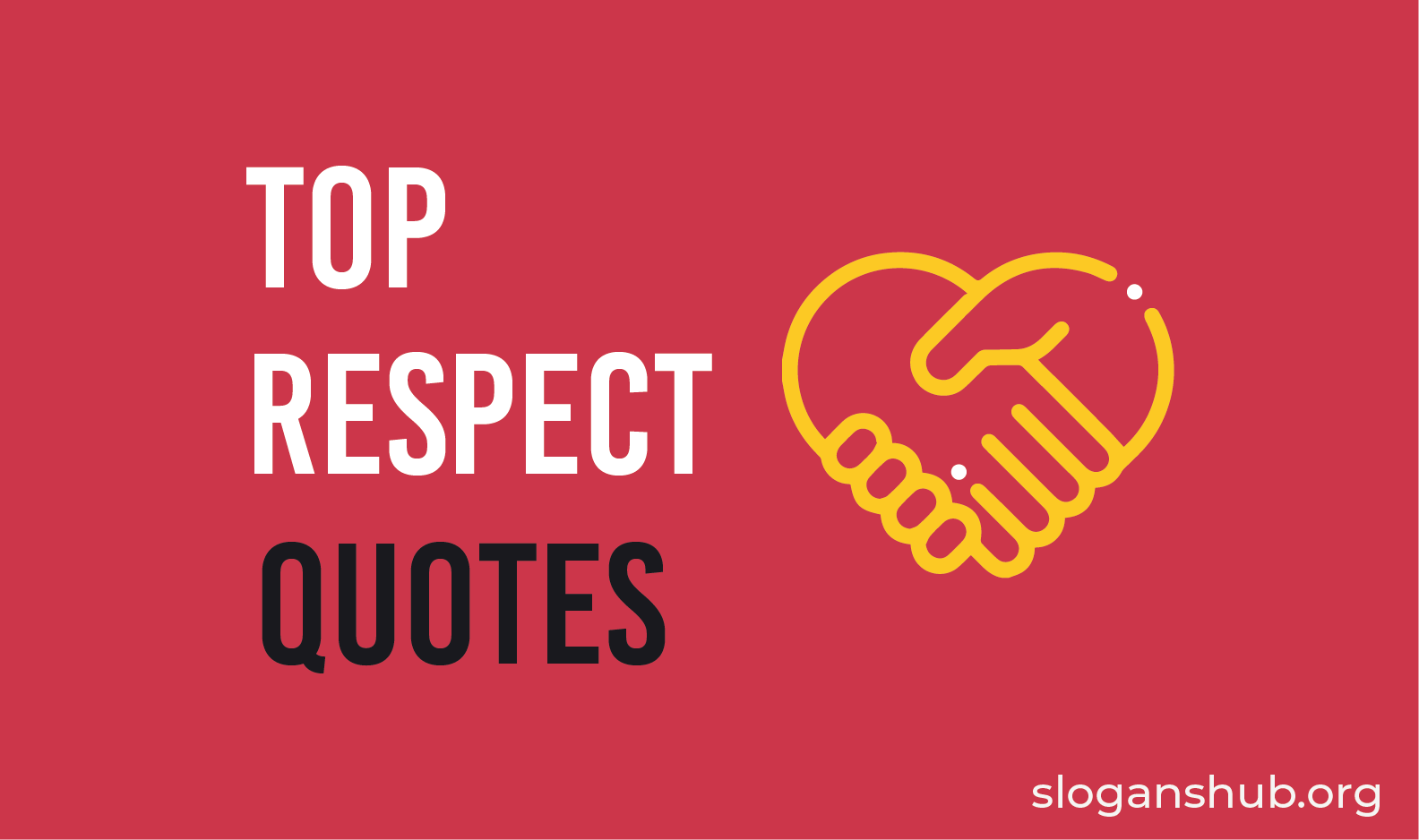 Top 100 Respect Quotes And Sayings Slogans Hub