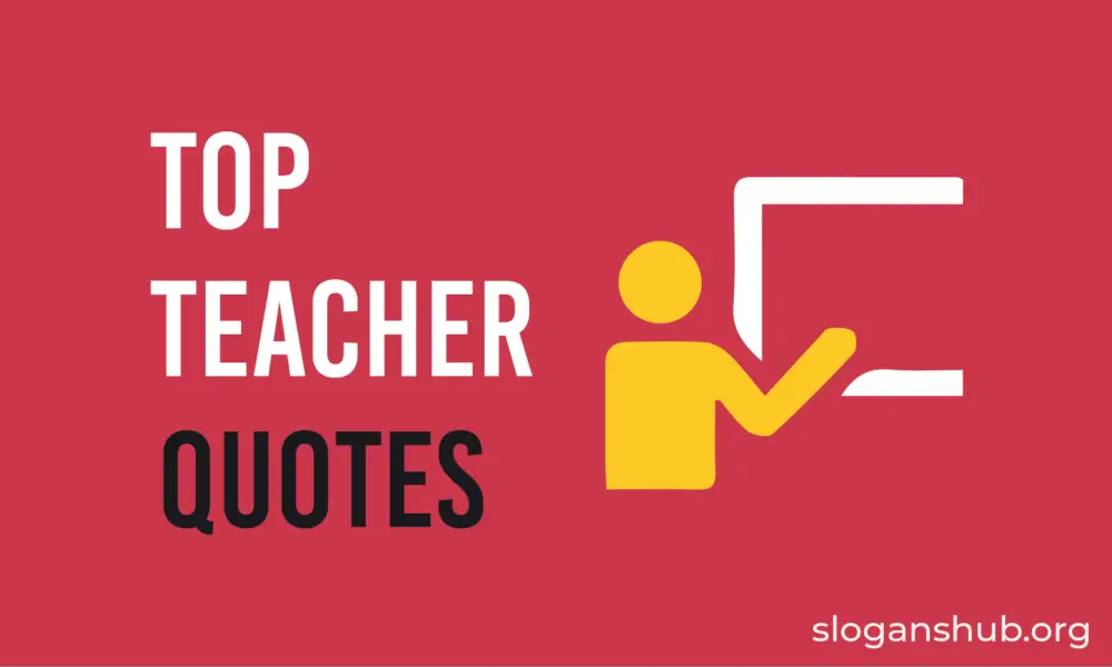 Top 100 Teacher Quotes And Sayings