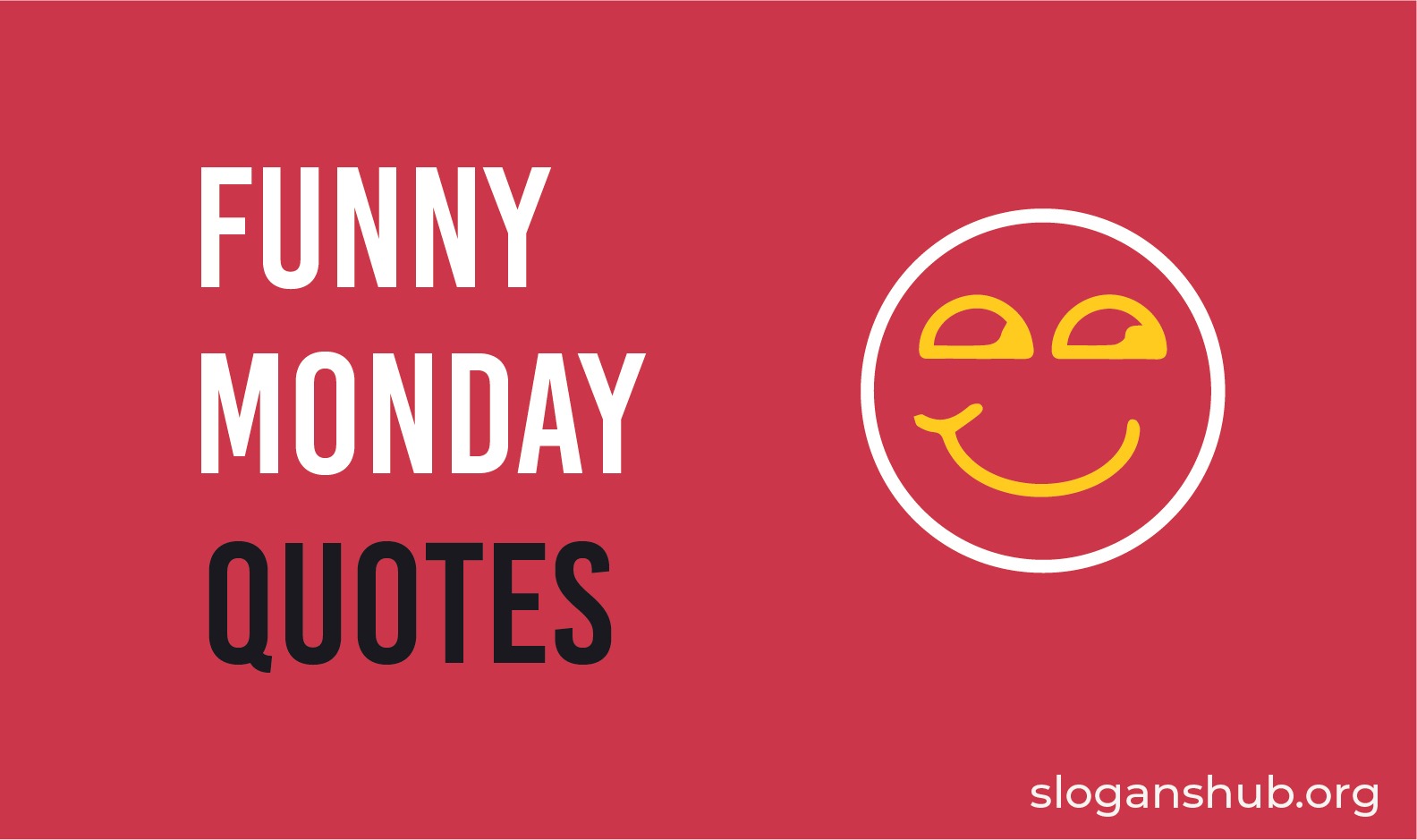 100 Inspirational and Funny Monday Quotes And Sayings Slogans Hub
