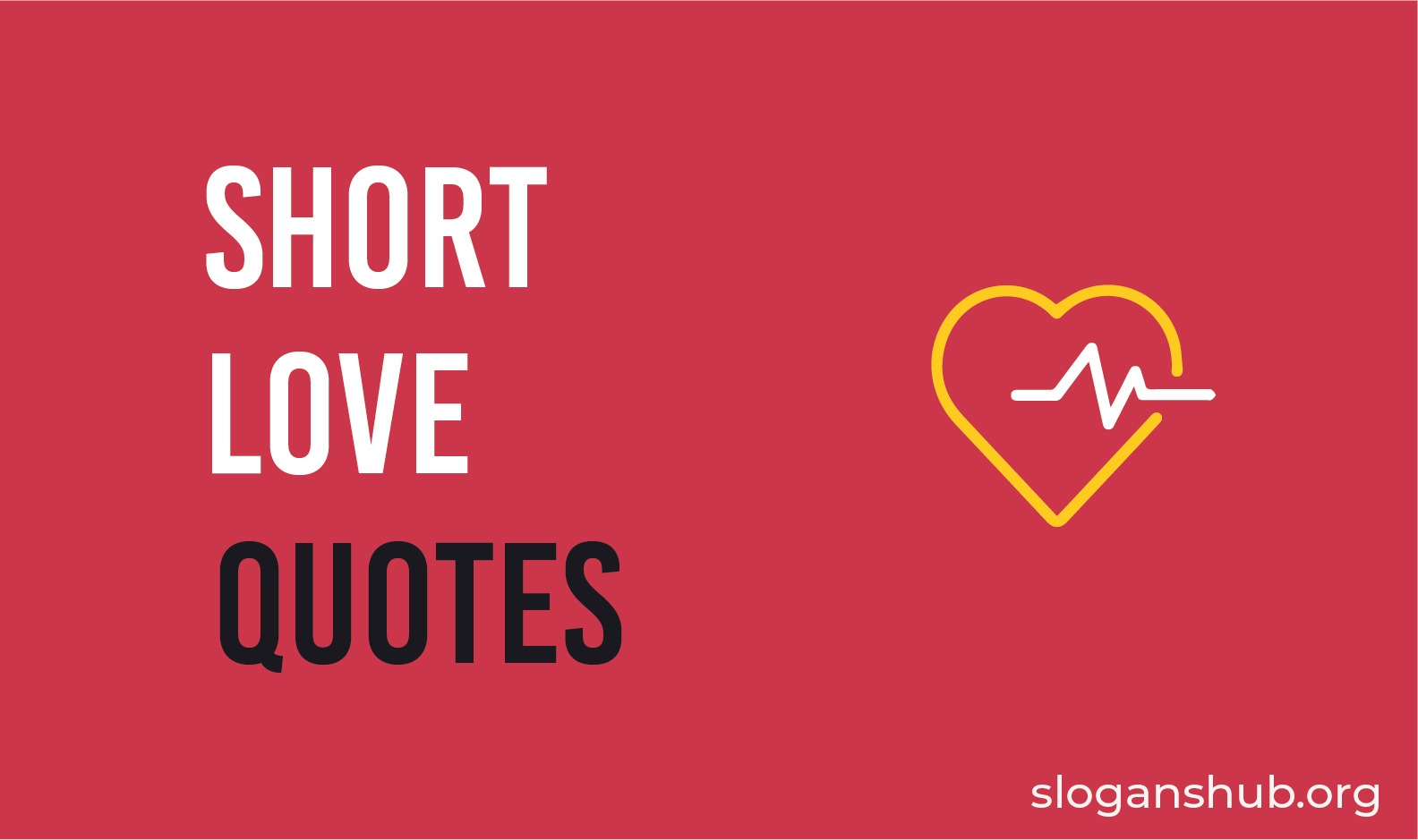 150 Best Short Love Quotes and Sayings Slogans Hub