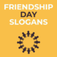 Best Friendship Day Slogans