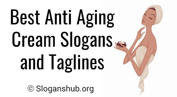 sloganuri și sloganuri pentru cremă anti-îmbătrânire)