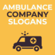 Catchy Ambulance Company Slogans