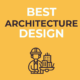 Best Architecture Design