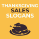 Thanksgiving Sales Slogans