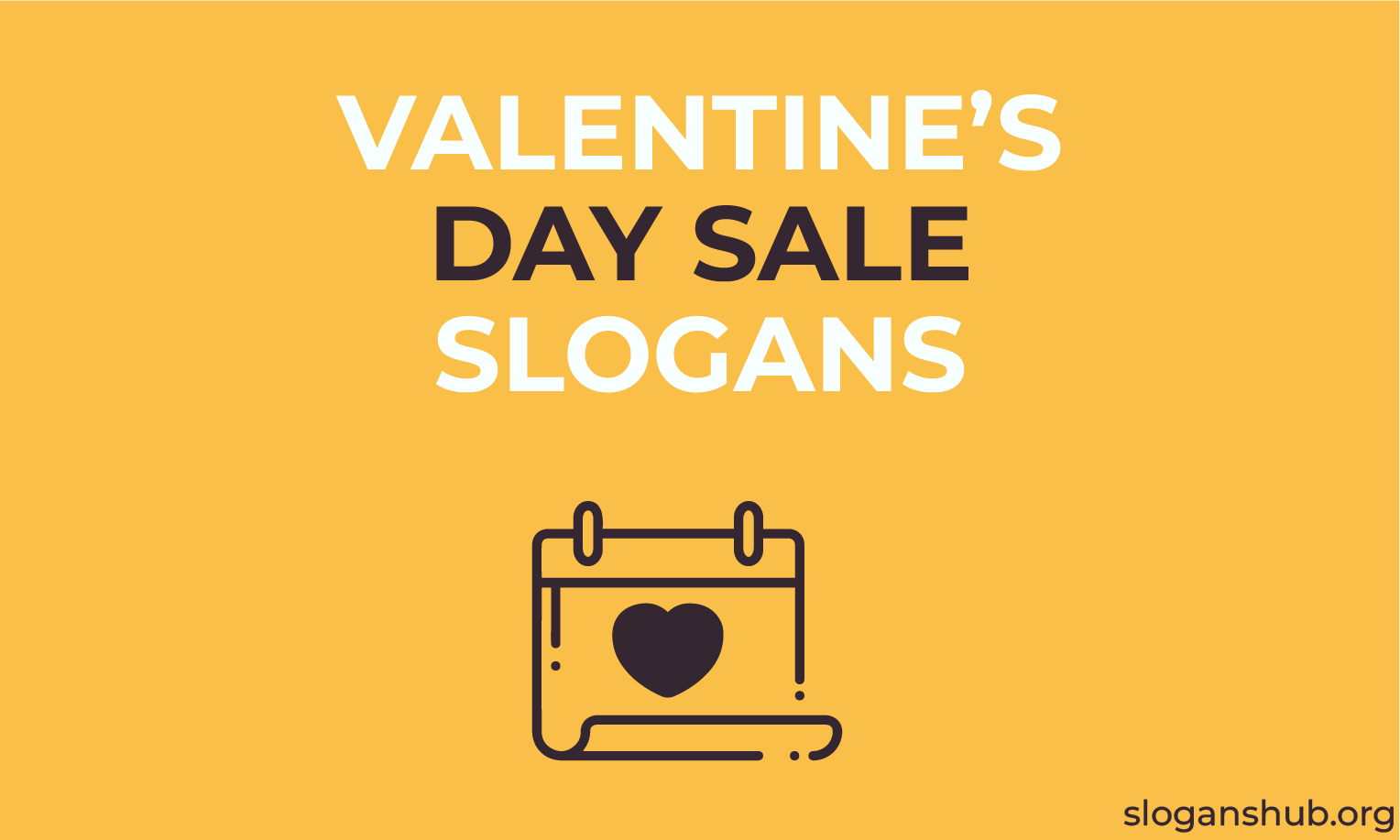 235 Valentines Day Marketing Slogans & Sales Slogans for Selling