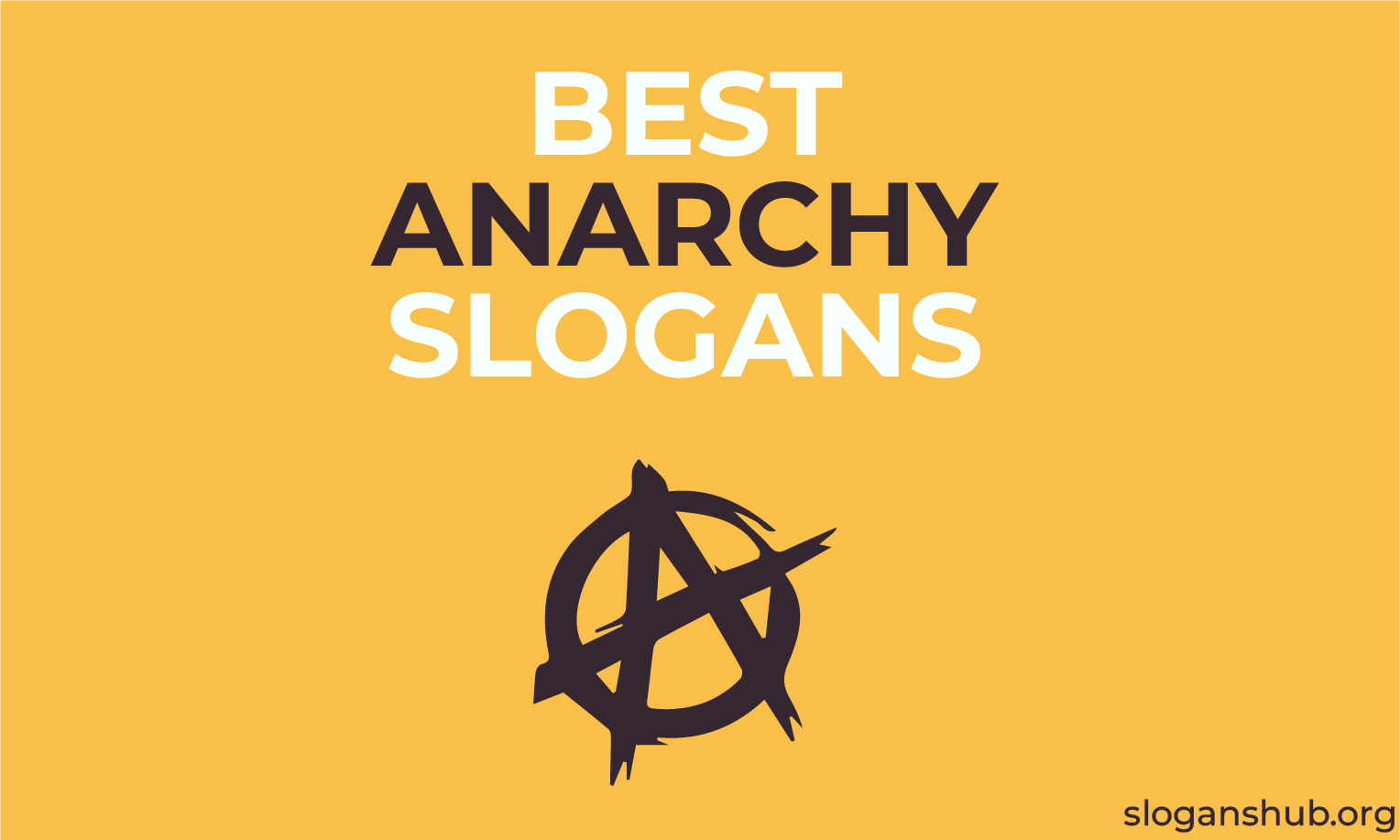 296 Best Anarchy Slogans | Anarchist Phrases & Anarchism Quotes