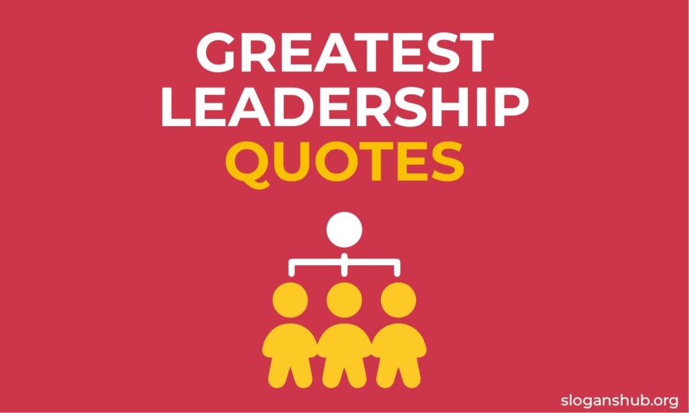 top-150-greatest-leadership-quotes-and-sayings