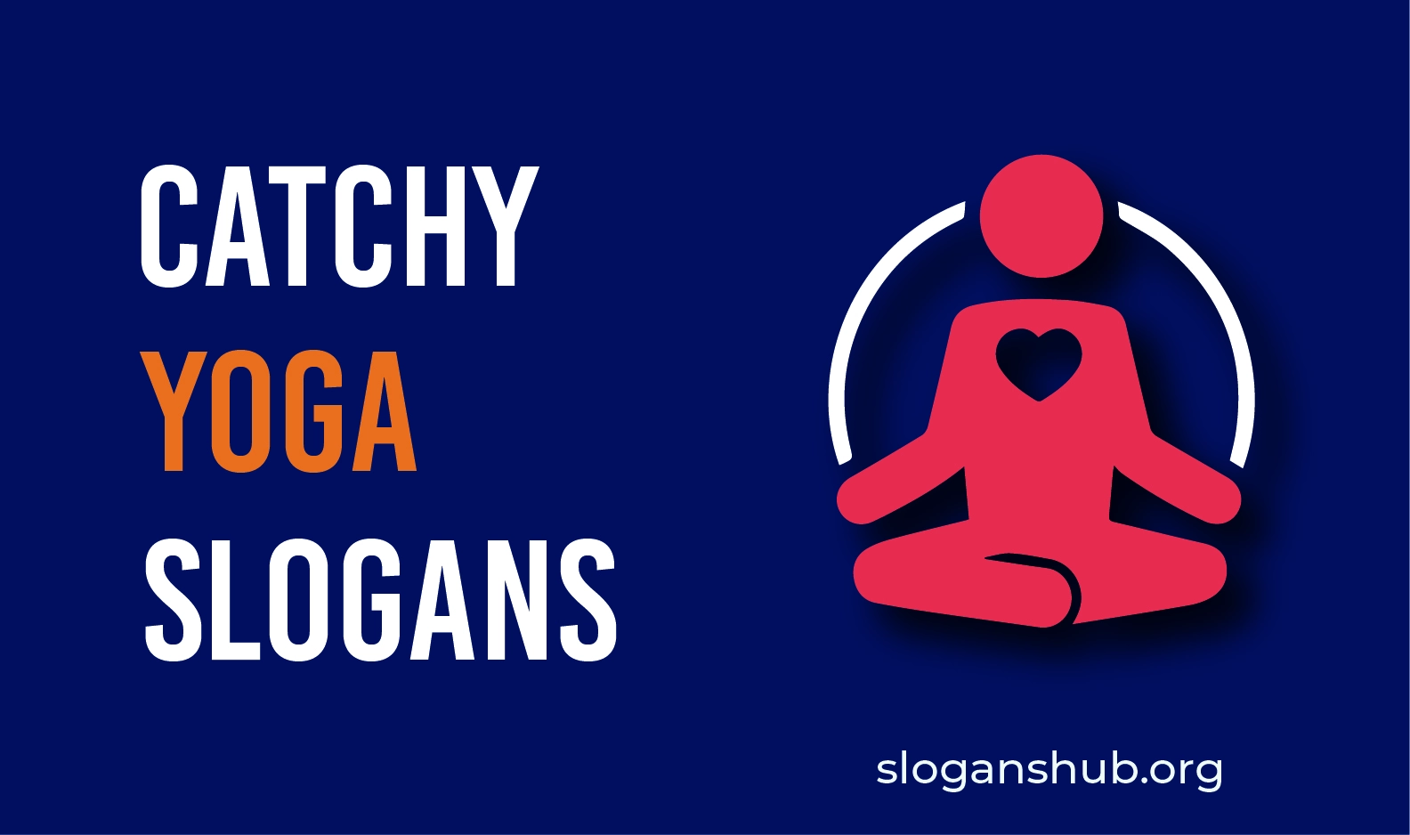 410 Catchy Yoga Slogans, Best Yoga Taglines, & Yoga Phrases