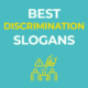 Best Discrimination Slogans