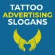 Tattoo Advertising Slogans