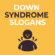 Best Down Syndrome Slogans